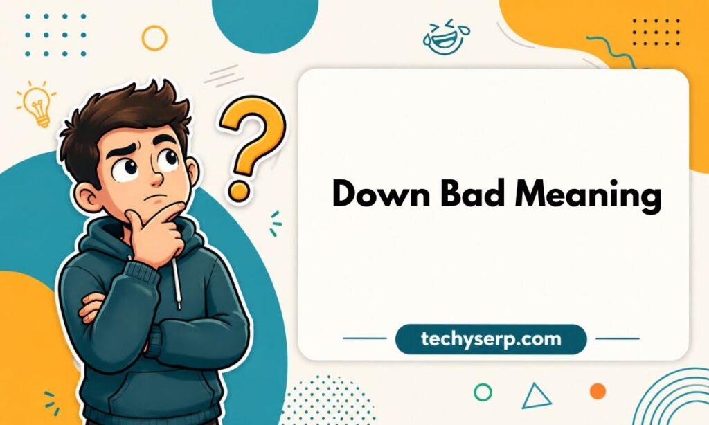 Down Bad Meaning