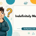 Indefinitely Meaning