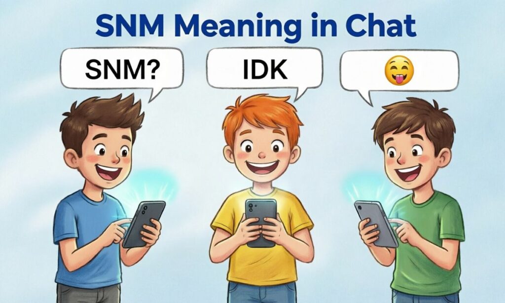 SNM Meaning in Chat