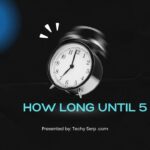 how long until 5